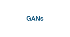 GANs
